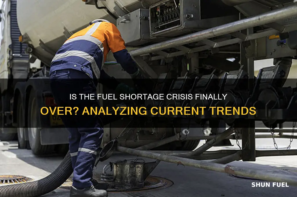 is the fuel shortage over