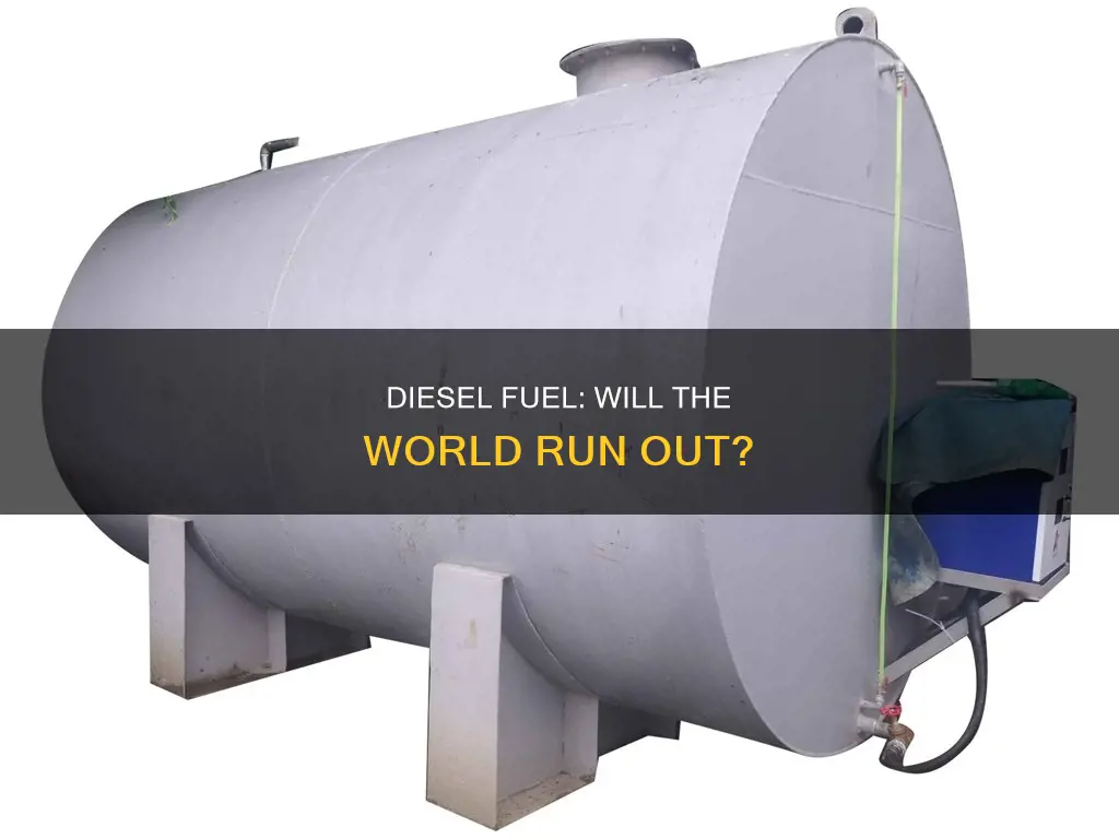 is the world running out of diesel fuel