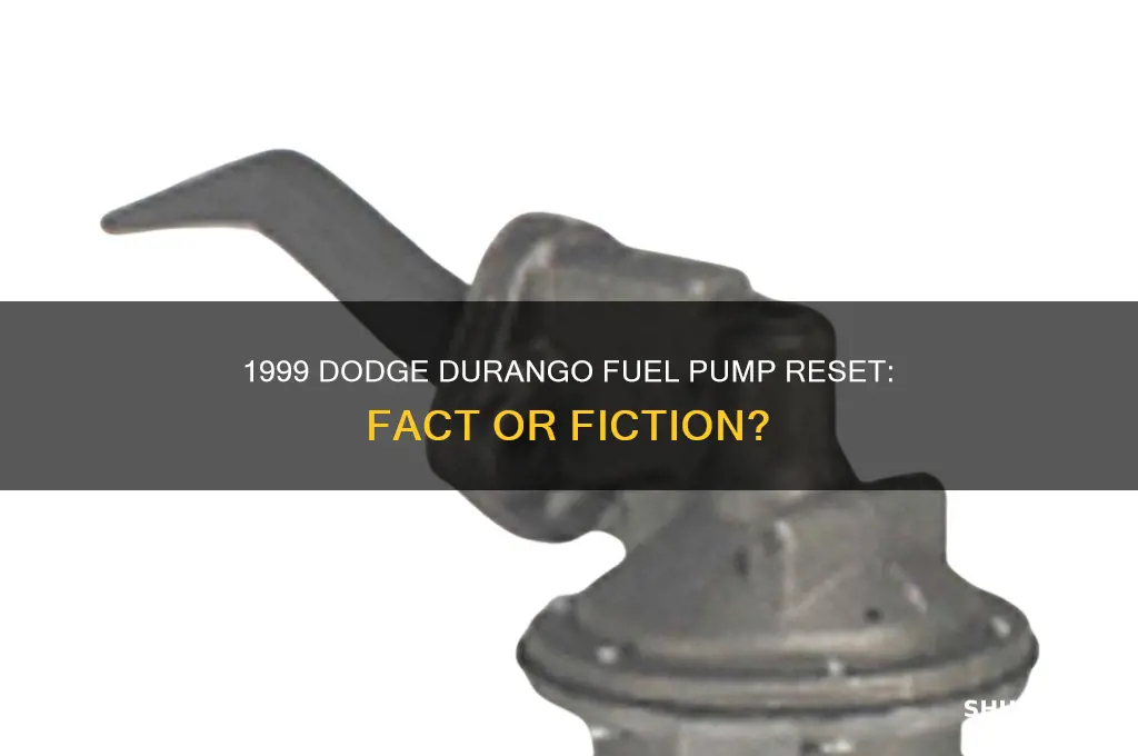 is their a fuel pump reset on 1999 dodge durango