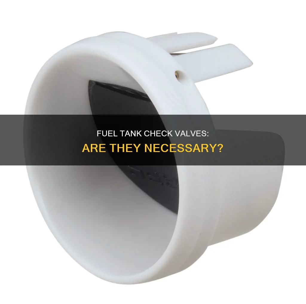 is there a check valve in automobile fuel tank