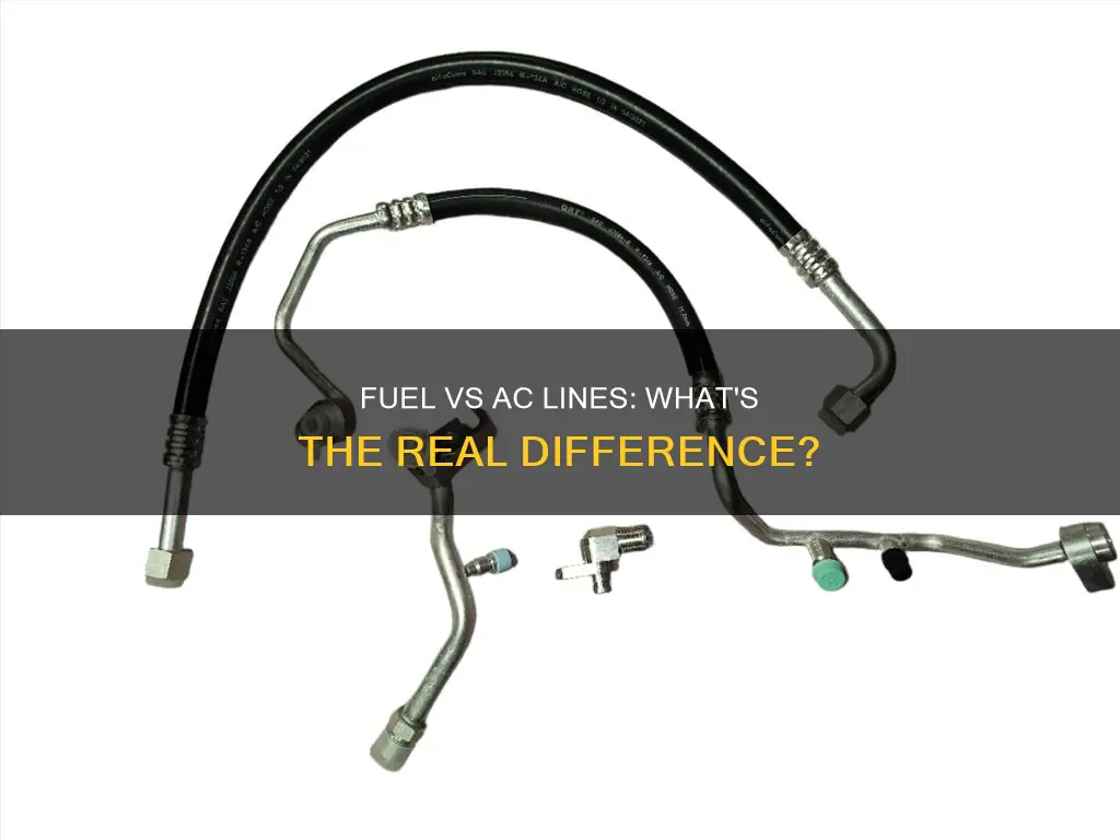 is there a difference between fuel line and ac line