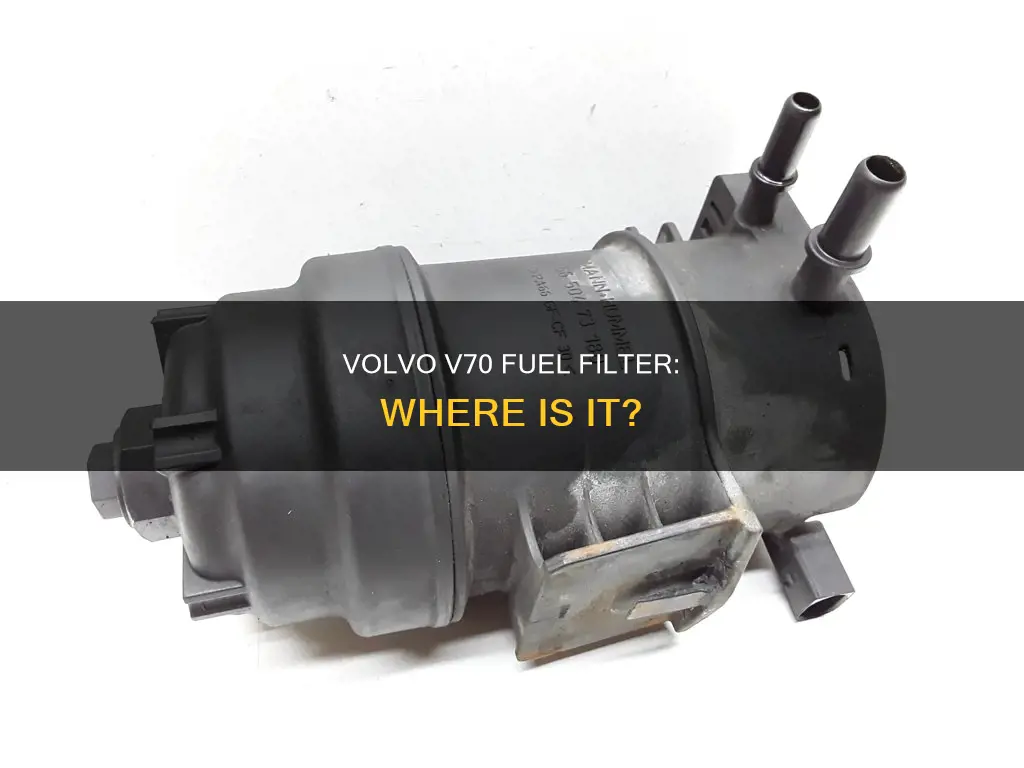 is there a fuel filter on 2005 volvo v70