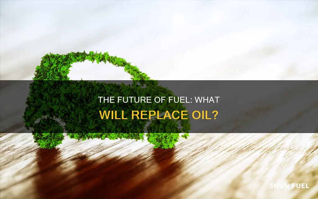 is there a new fuel to replace oil