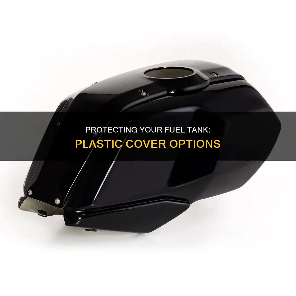 is there a plastic cover for the fuel tank