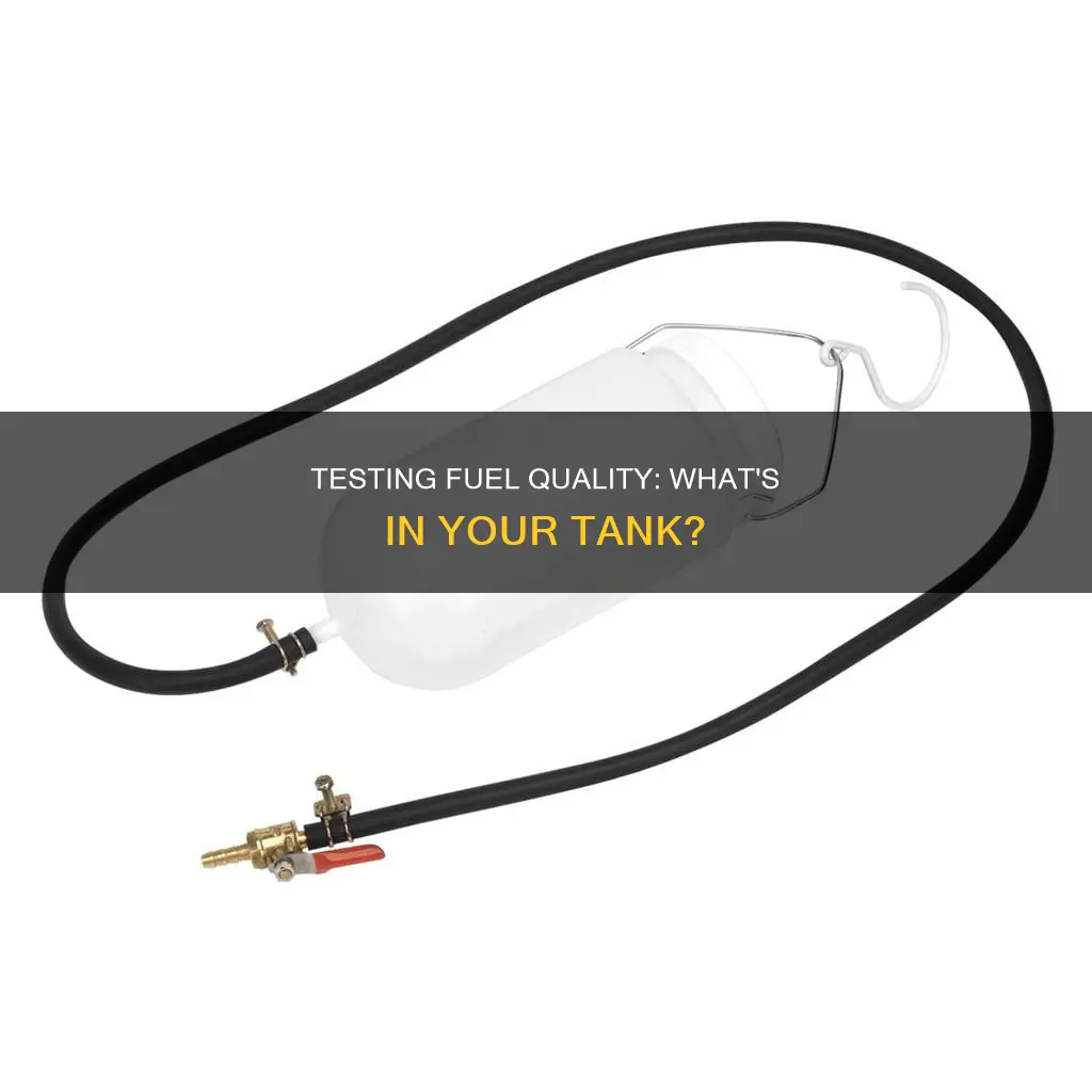 is there a way to test fuel in my tank