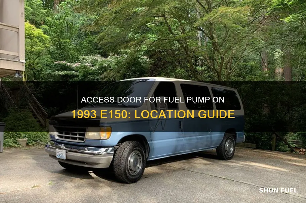 is there access door for fuel pump on 93 e150