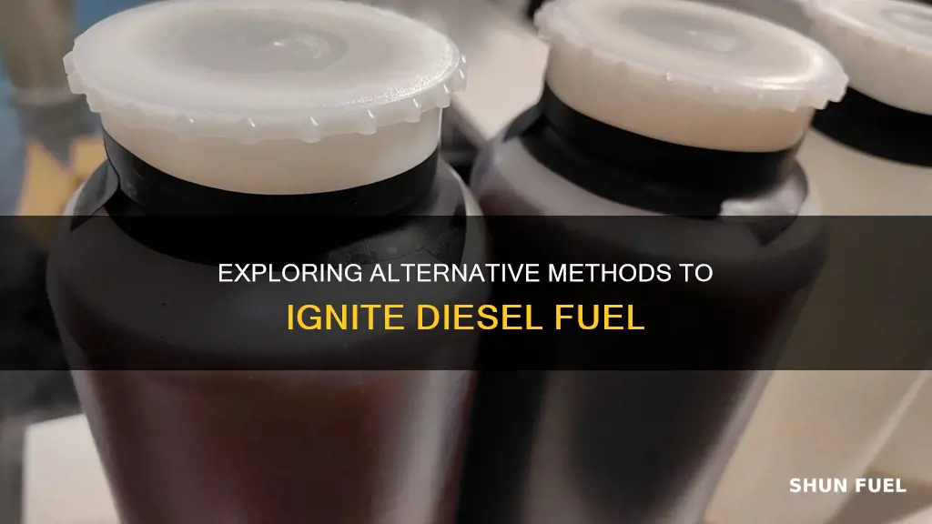 is there other ways to ignite diesel fuel