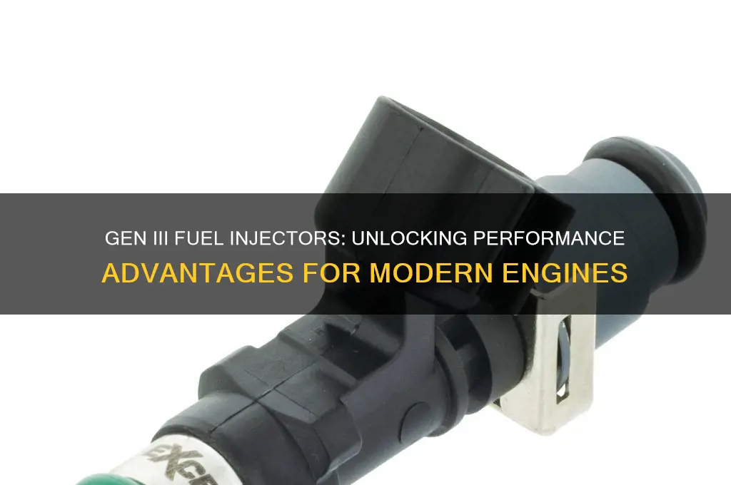 is thete an advantage using gen iii fuel injectors