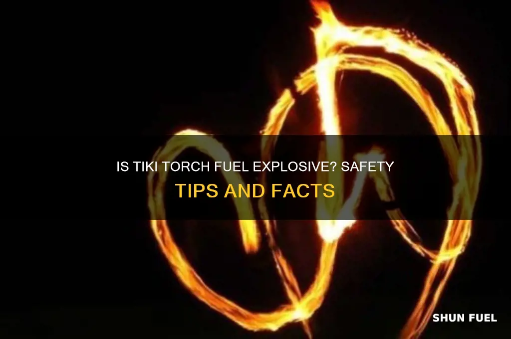 is tiki torch fuel explosive