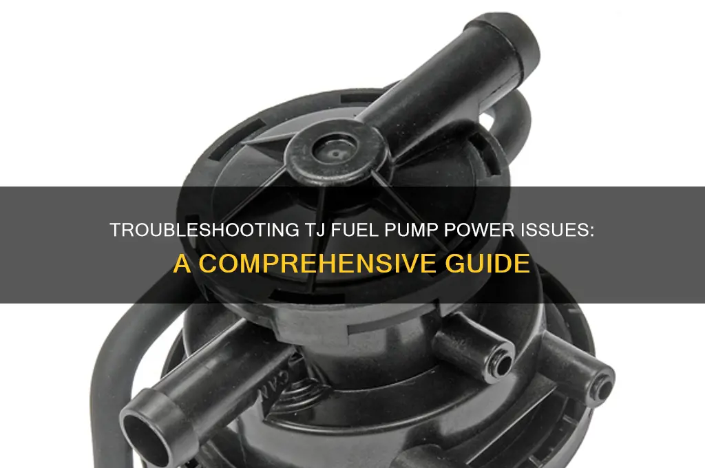 is tj fuel pump getting power