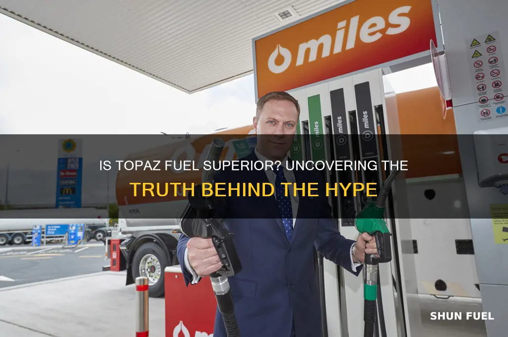 is topaz fuel really better