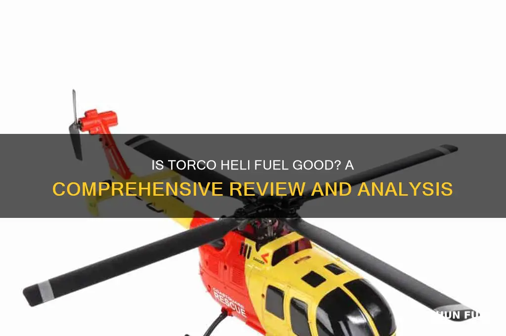 is torco heli fuel good