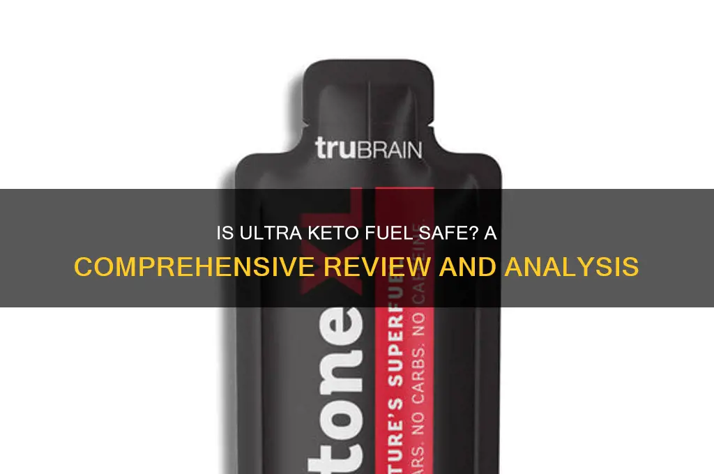 is ultra keto fuel safe