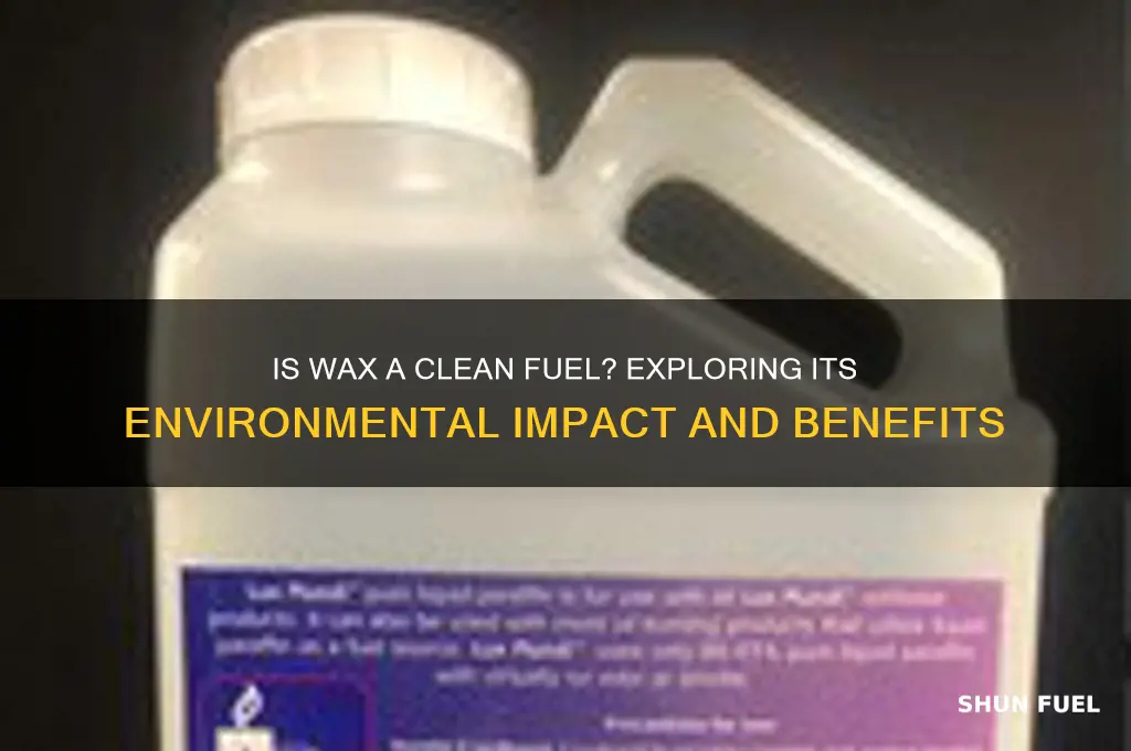 is wax a clean fuel