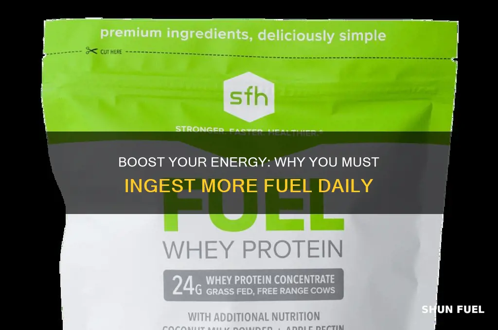 must ingest more fuel