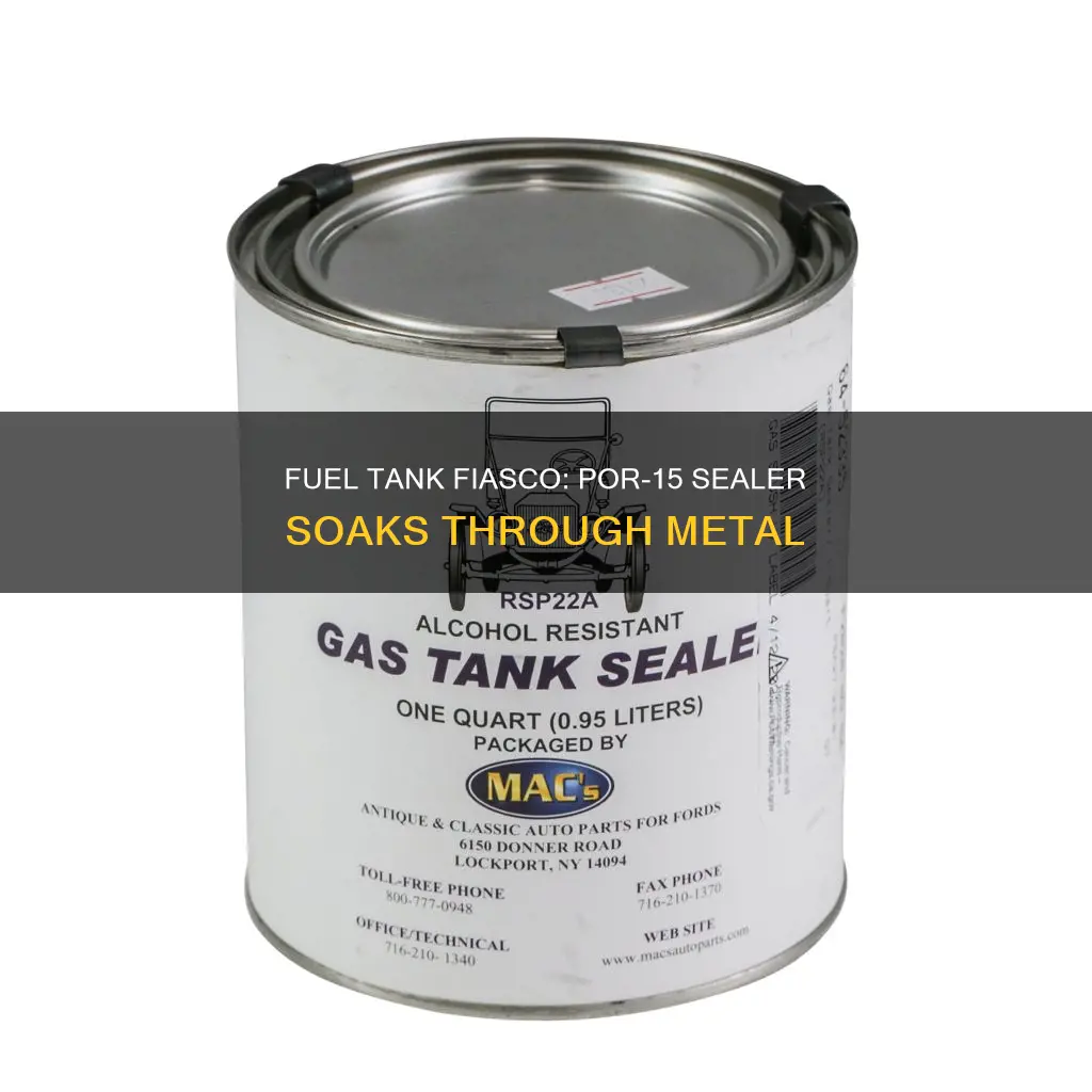 por 15 fuel tank sealer soaked through the metal