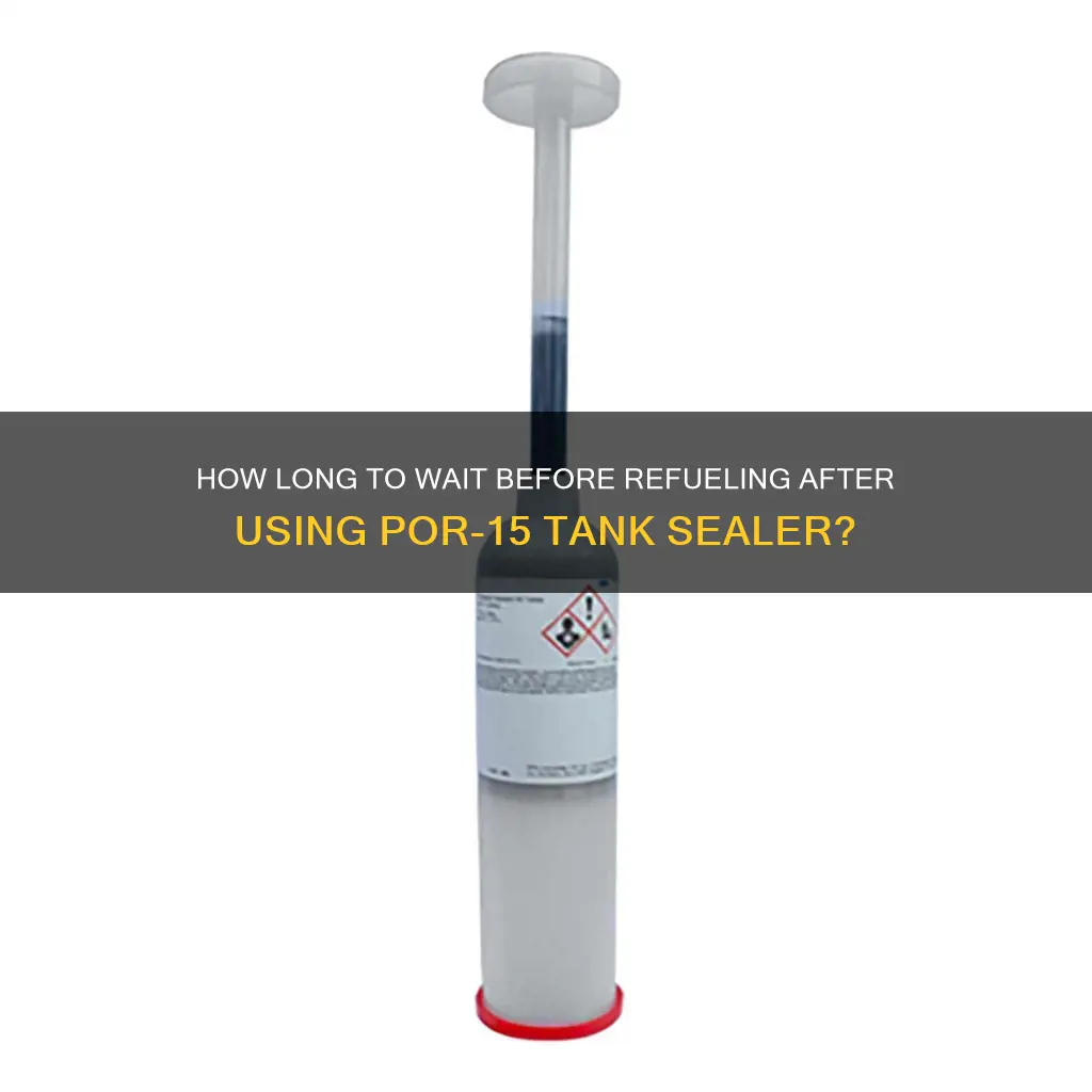 por 15 tank sealer cure time before add fuel