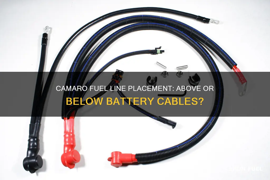 should fuel lines be above or below battery cables camaro