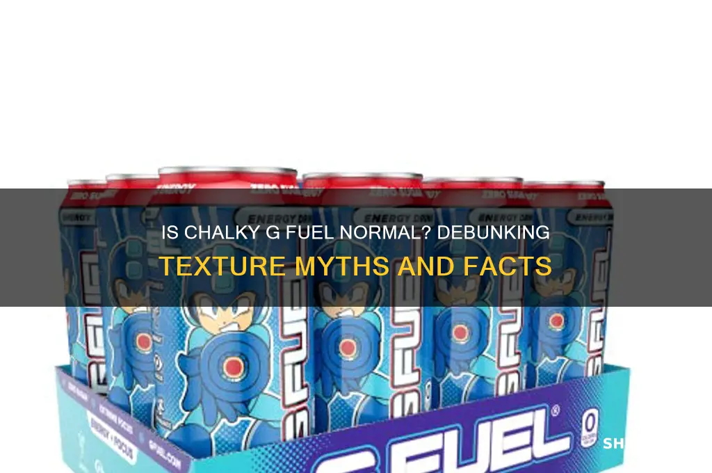 should g fuel be chalky