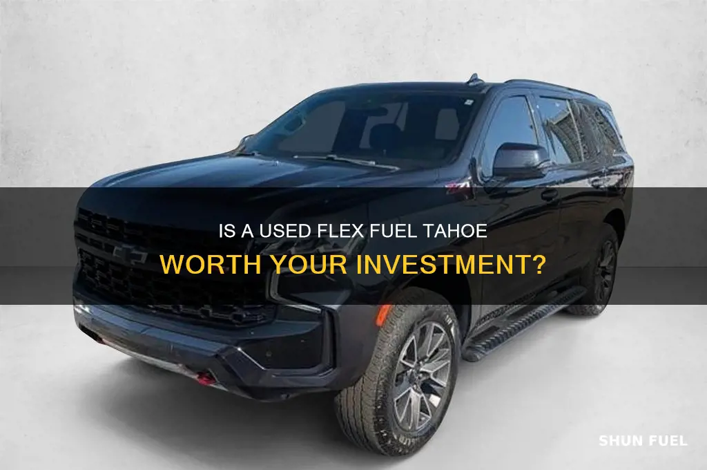 should i buy a used flex fuel tahoe