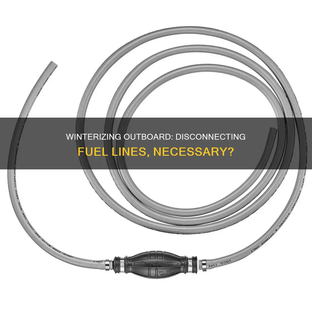 should i disconnect fuel lines for winterizing outboard