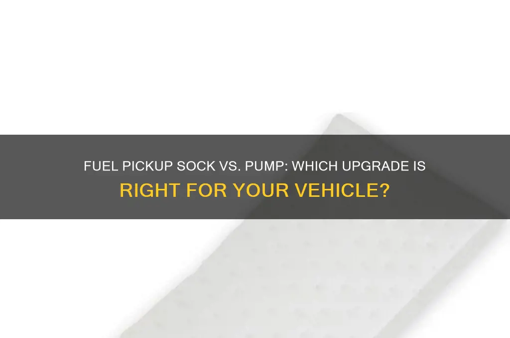 should i replace fuel pickup sock with pump