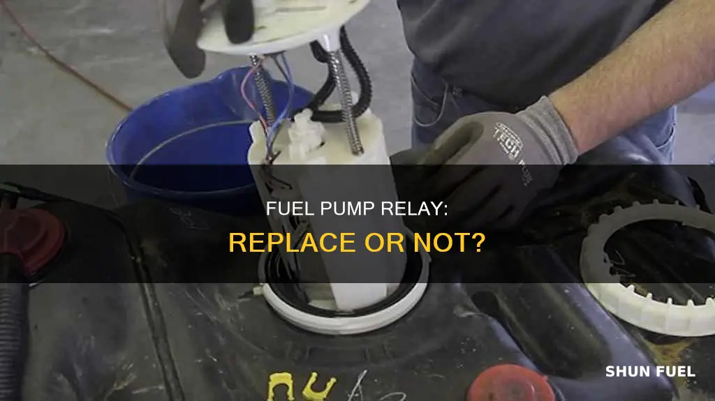 should i replace fuel pump relay with fuel pump