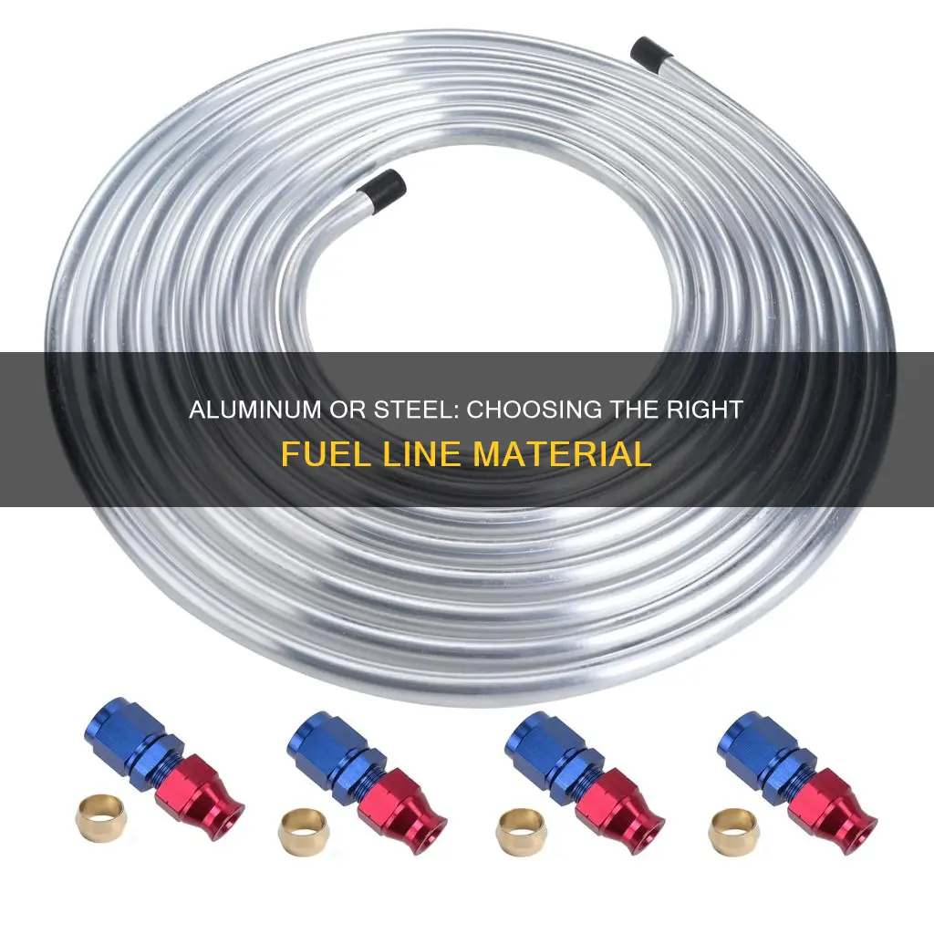 should i use aluminum or steel fuel line