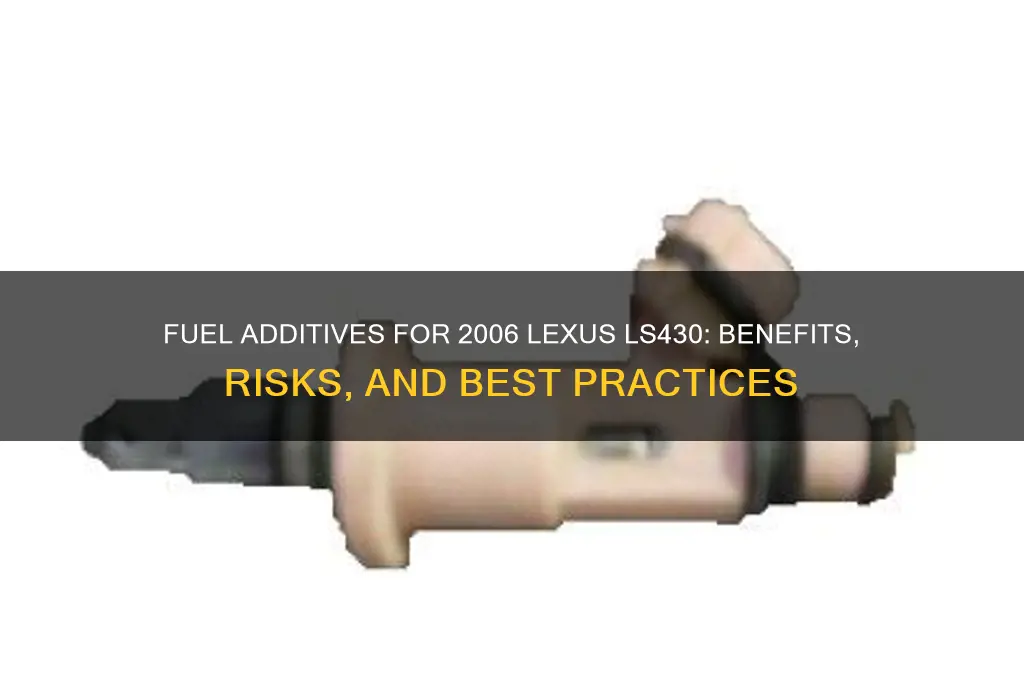 should i use fuel additives in a 2006 lexus ls430