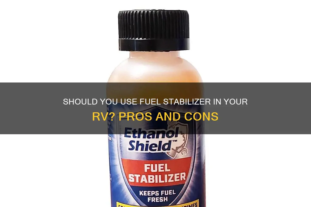 should i use fuel stabilizer in my rv