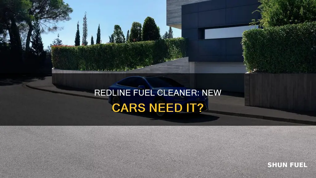 should i use redline fuel system cleaner on new cars
