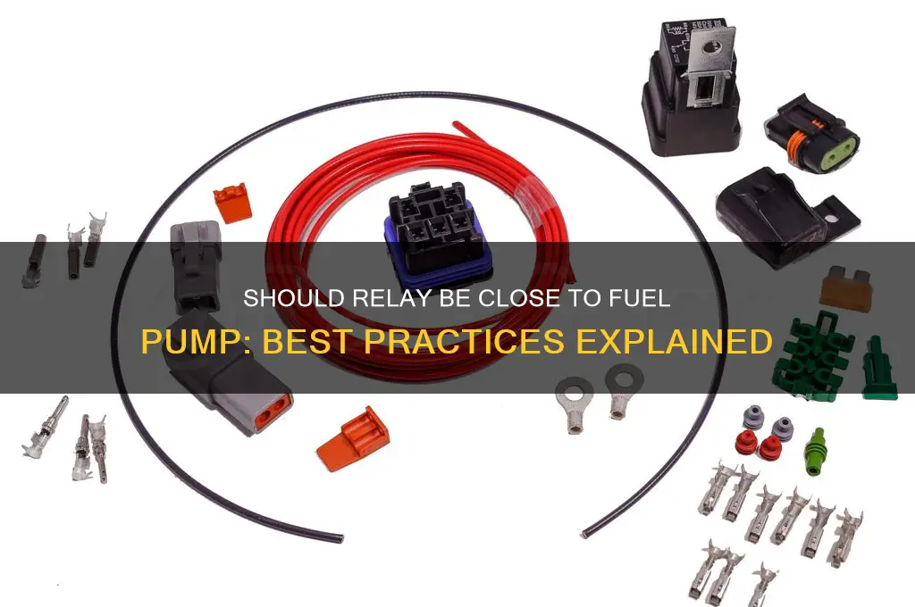 should relay be close to fuel pump