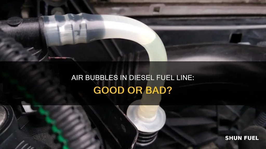 should there be air bubbles in diesel fuel line