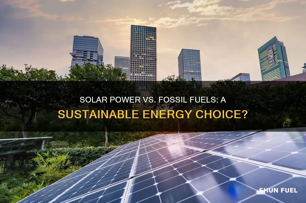 should we use solar power over fossil fuels