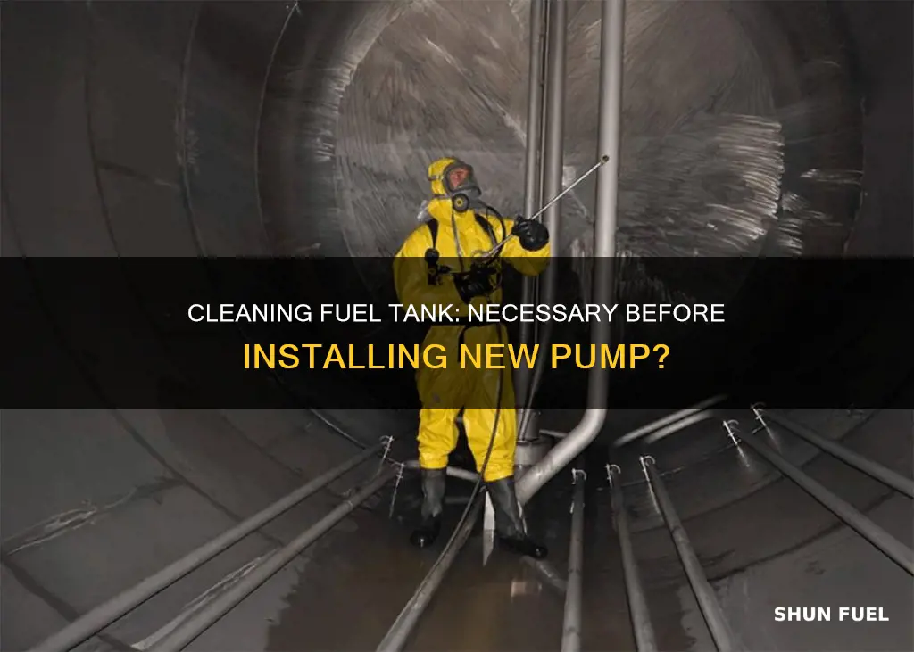 should you actually clean fuel tank before installing new pump