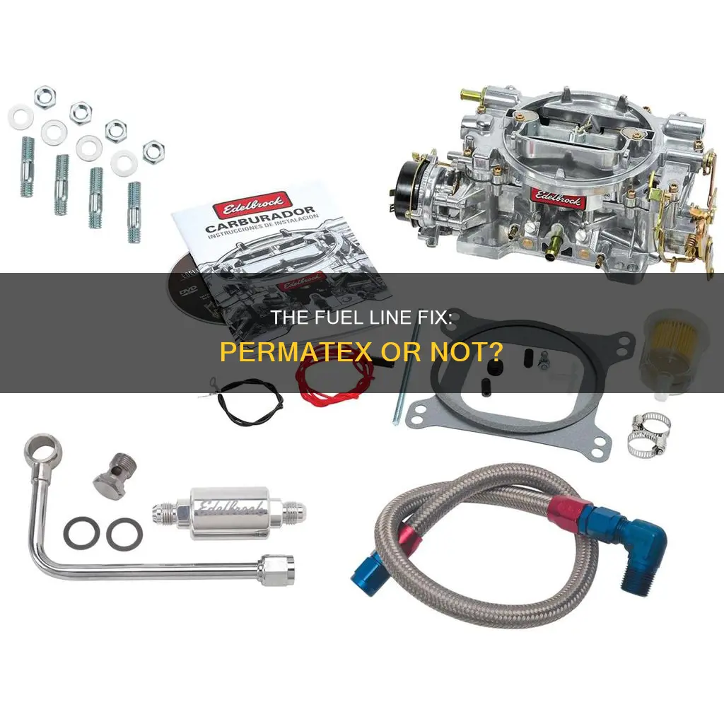 should you permatex the fuel line on a carburetor