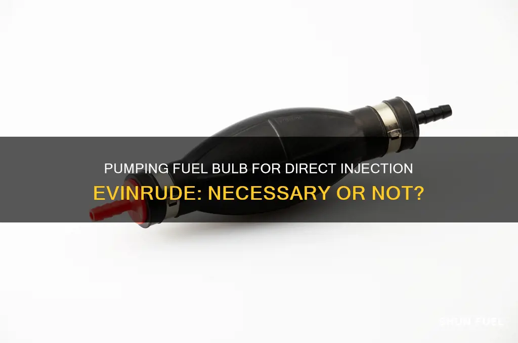 should you pump fuel bulb for direct injection evinrude