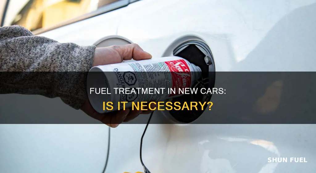 should you run fuel treatment in a brand new car
