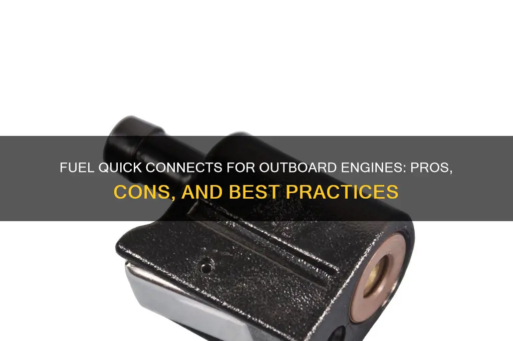 should you use a fuel quick connect for outboard engine