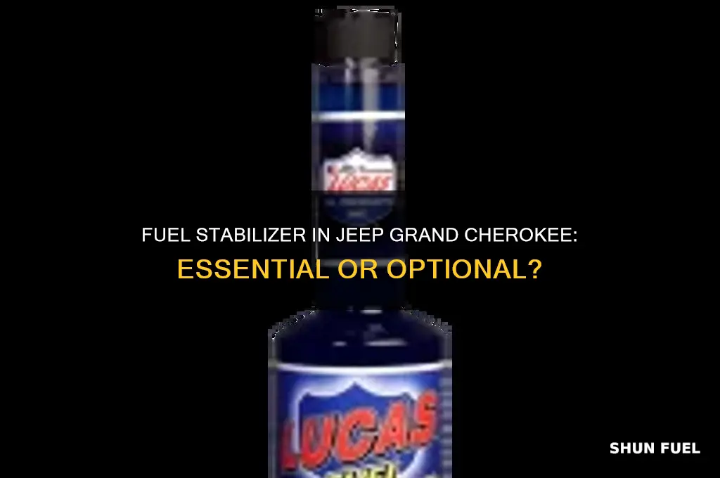 should you use fuel stabalizer in jeep grand cherokee