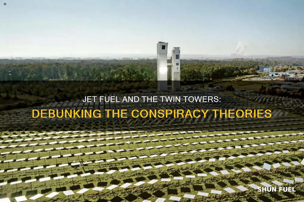 was jet fuel used to take down the twin towers