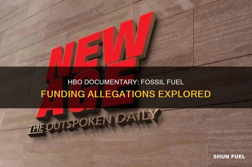 was the hbo documentary funded by fossil fuels