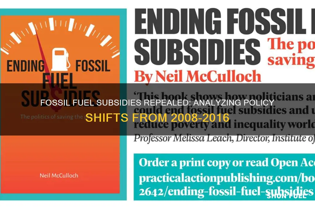 were any subsidies repealed for fossil fuels in 2008-20016