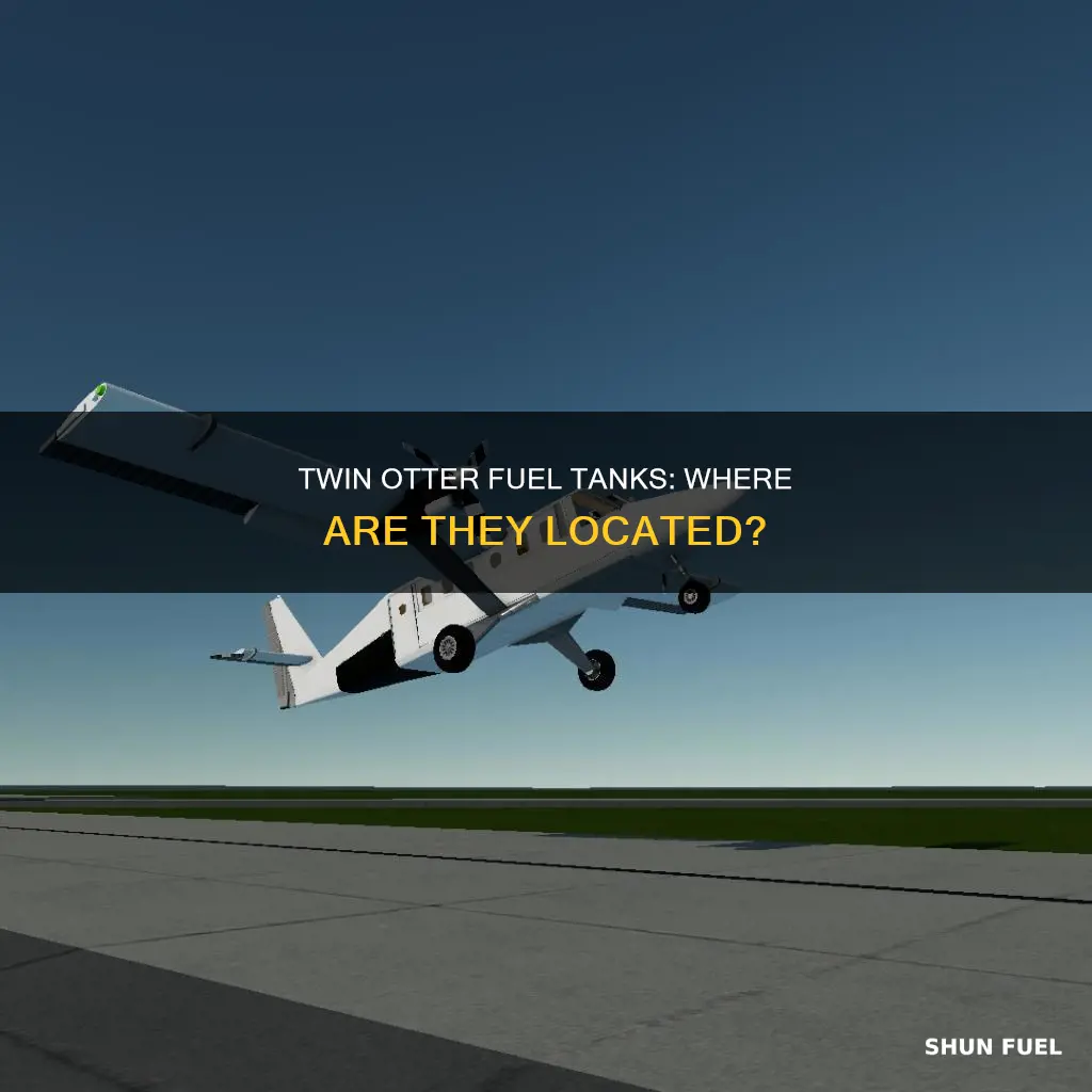were are the fuel tanks located in a twin otter