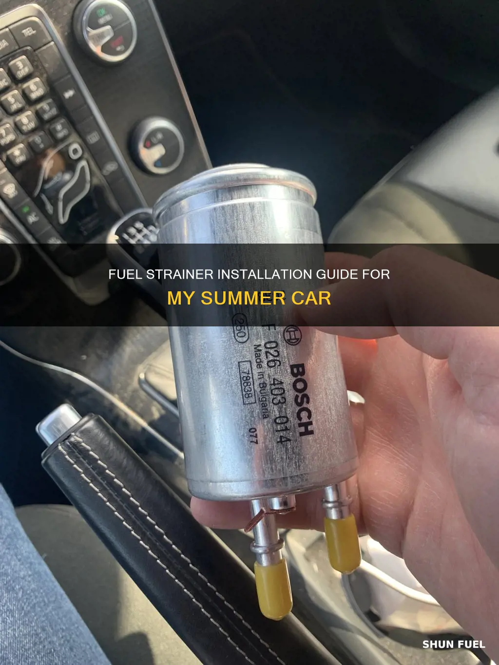 were does the fuel strainer go in my summer car