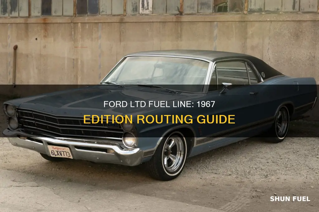 were is the fuel line run on 1967 ford ltd