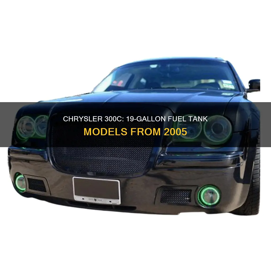 what 2005 chrysler 300c has 19 gallon fuel tank