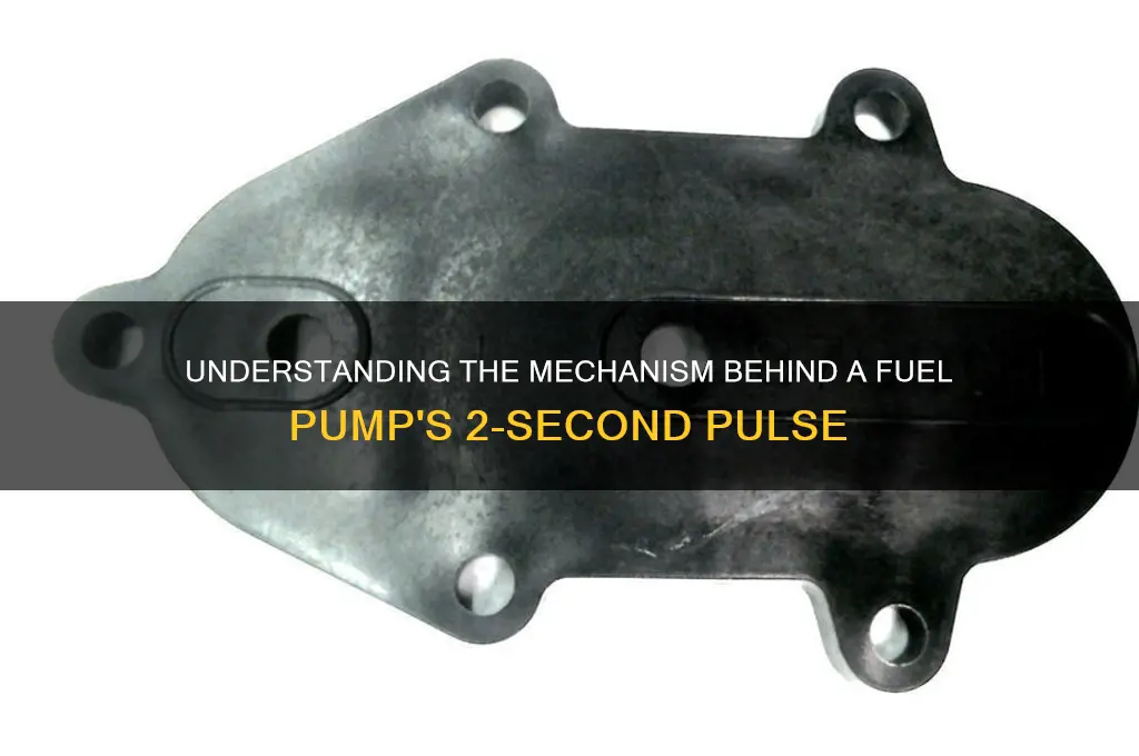 what allows the 2 second pulse on a fuel pump