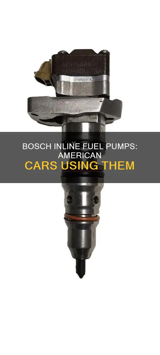 what american cars use bosch inline fuel pumps