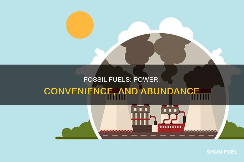 what are 3 benefits for fossil fuels